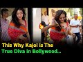 This Why Kajol is The True Diva in Bollywood