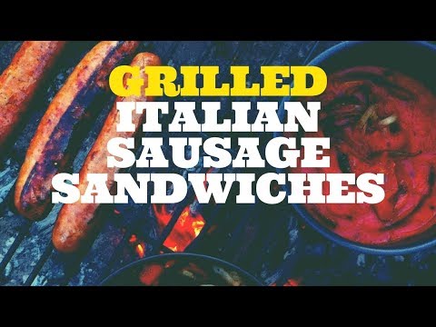 Grilled Italian Sausage Sandwiches | Campfire Cooking Recipe