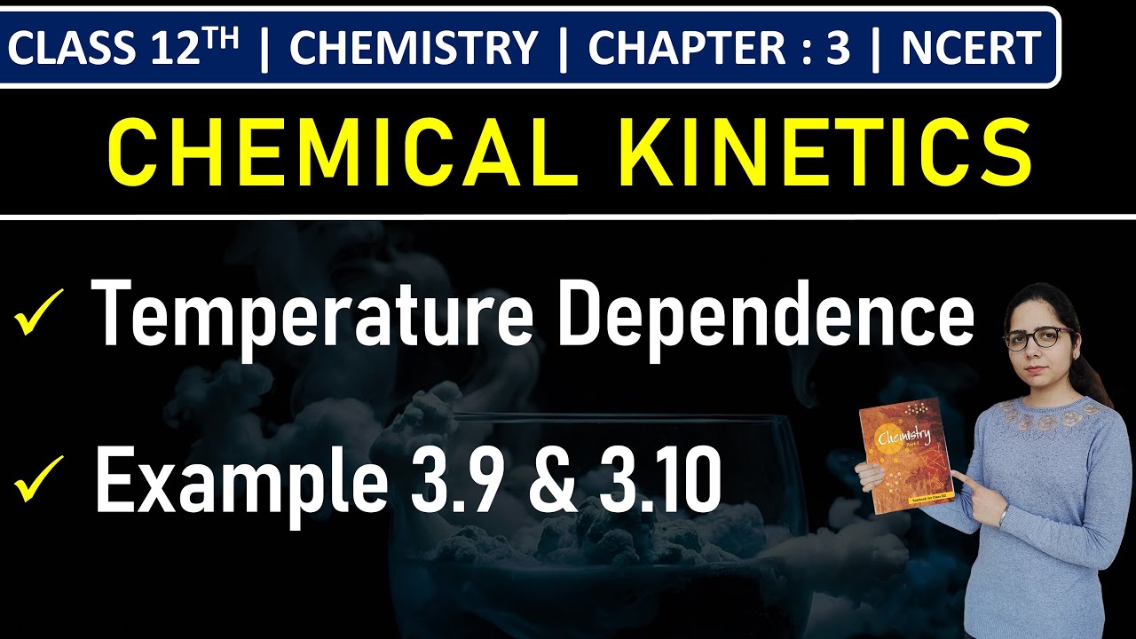 Class 12th Chemistry | Temperature Dependence of the Rate of a Reaction | Example 3.9 & 3.10 | NCERT
