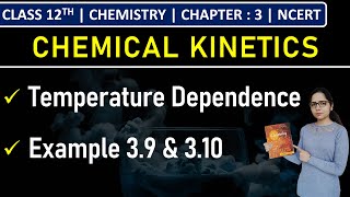 Class 12th Chemistry | Temperature Dependence of the Rate of a Reaction | Example 3.9 & 3.10 | NCERT