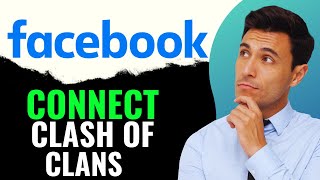 How to Connect Clash of Clans with Facebook(2024)