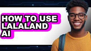 How to Use Lalaland Ai (full Guide)