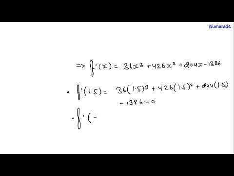 f(x) = 9x^4 + 142x^3 + 102x^2 - 1386x + 3 has a maximum or minimum at the points where x = 1.5 and …