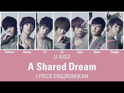 U-KISS (ユーキス) - A Shared Dream Lyrics Eng Sub w/ Romanization and Kanji [Color Coded]