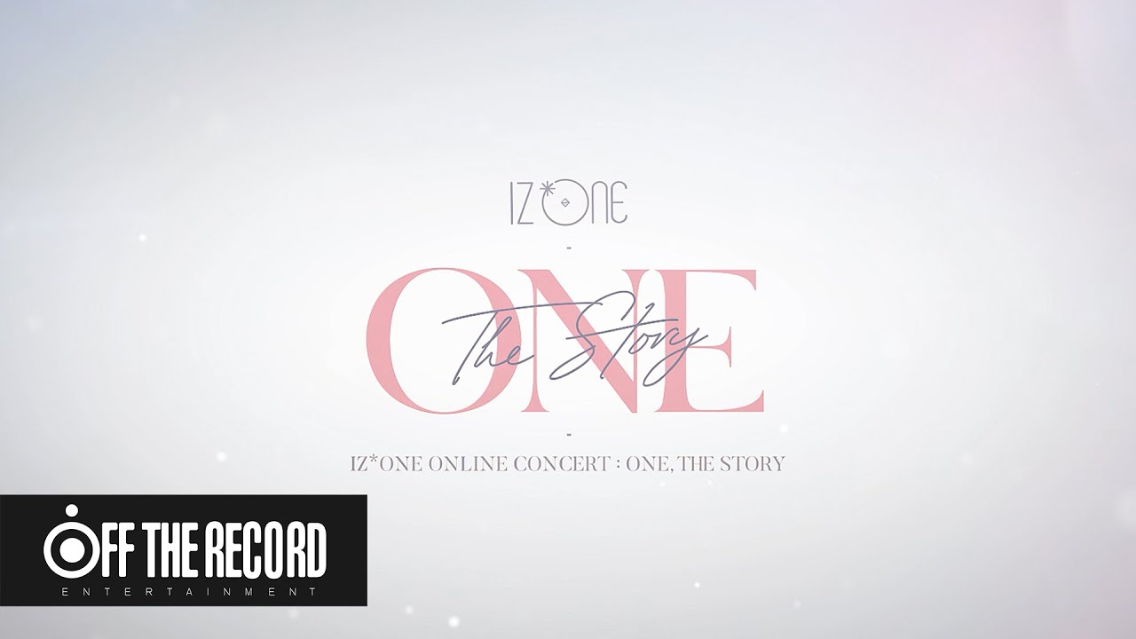 IZ*ONE ONLINE CONCERT [ONE, THE STORY] SPOT
