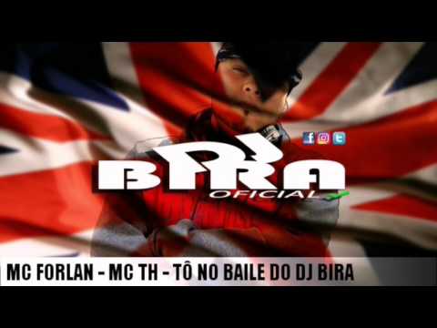 Mc Forlan-Mc TH -Tô no Baile do Dj Bira-Lancamento 2017