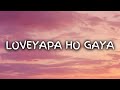 Loveyapa Ho Gaya Lyics Loveyapa Nakash Madhubanti