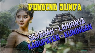 Download lagu Dongeng Sunda ~ Sejarah Lahirnya Kabupaten Kuningan mp3