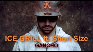 Ice Grill - Regula feat. Short Size. Gancho 2013