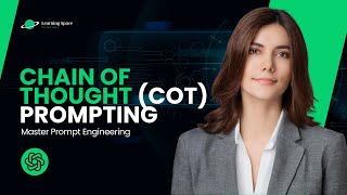 Chain Of Thought (CoT) Prompting | Master Prompt Engineering | Learning Space Tutorials