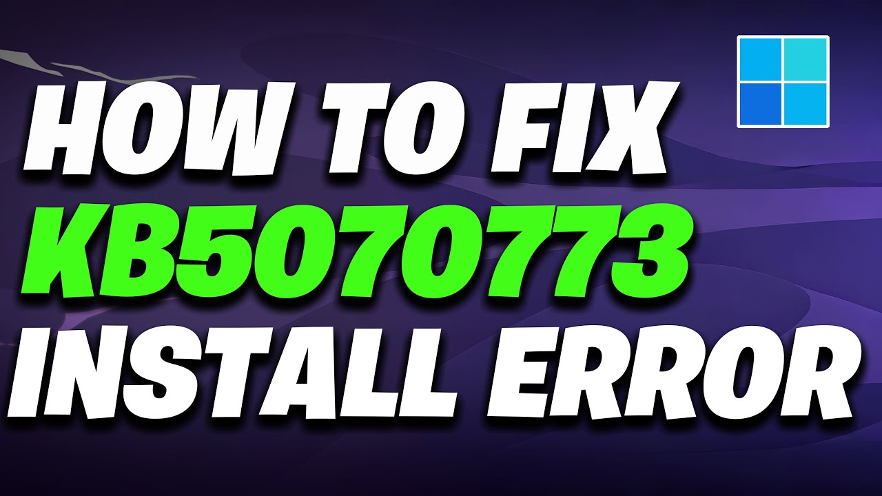 KB5070773 Update Not Installing Error Code 0x80070306/0x800f081f/0x800f0983 Windows 11 FIX