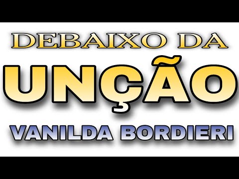 Debaixo Da Unção - Vanilda Bordieri