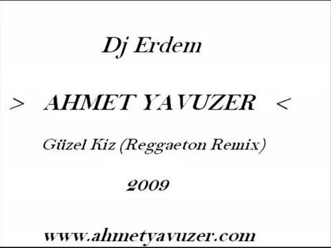 Dj Erdem vs Ahmet Yavuzer - Güzel Kiz  Reggaeton House Remix 2010