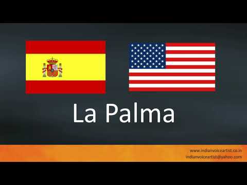 How to pronounce the Island in Spain and City in America "La Palma". (Spanish and English)