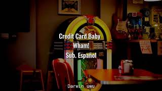 Credit Card Baby - Wham! // Sub. Español