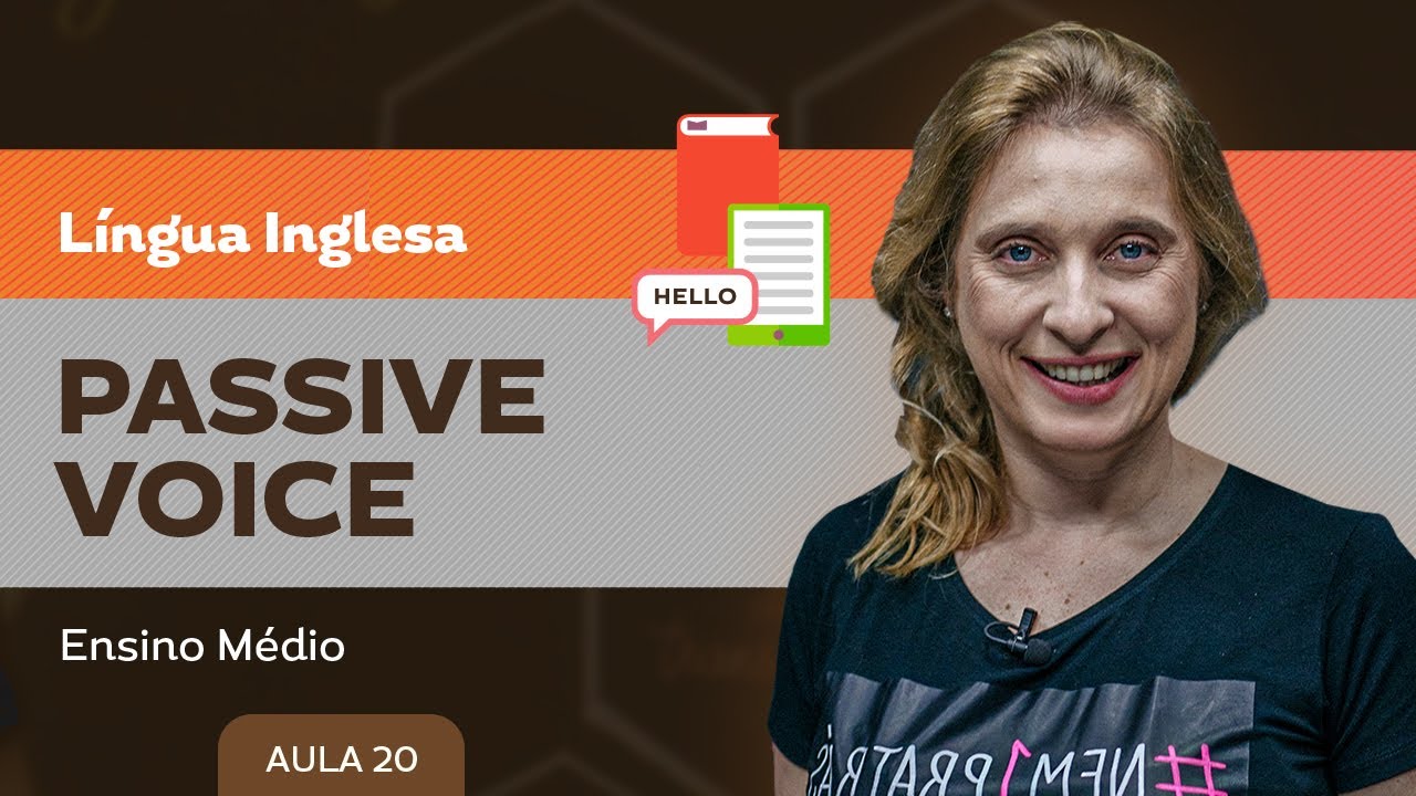 Passive voice - Língua Inglesa - Ensino Médio