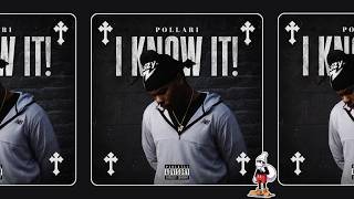 POLLARI - I KNOW IT (Prod by Popstar Benny)