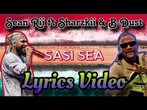 Sean Rii - Sasi Sea ft. Sharzkii & B-Dust (Lyrics Video 2025)