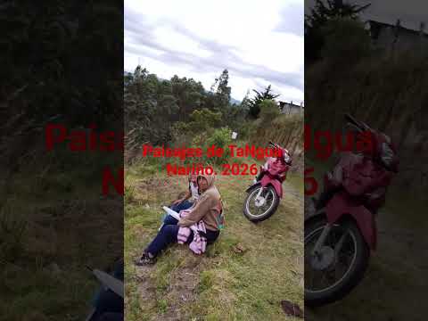 paisaje andino de TaNgua Nariño. 25 junio 2026.El Vergel.