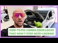 HOW TO FIX HONDA DOOR LOCKS THAT WON T STOP AUTO LOCKING Fit CR V Ridgeline Accord Civic