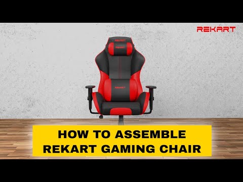Rekart Gaming/Office Chair Assemble Instruction Tutorial