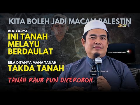 USTAZ MUHAMMAD AMIN - INI TANAH MELAYU BERDAULAT TAPI BILA TANYA TAKDA TANAH