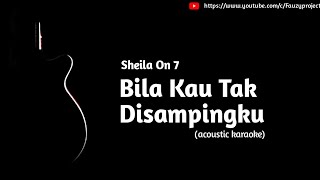 Download lagu Sheila On 7 - Bila Kau Tak Disampingku (acoustic karaoke) mp3