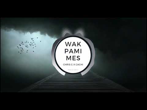 Chris G x Cachi - Wak Pami Mes - (Mixed.By Chris G)