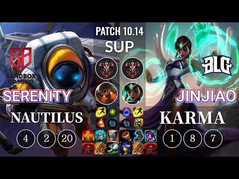 SB Serenity Nautilus vs BLG Jinjiao Karma Sup - KR Patch 10.14