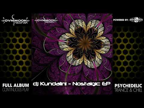 dj Kundalini - Nostalgic (ovniep064/Geomagnetic Records / Psytrance) :: Full Album