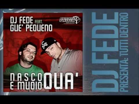 Dj Fede feat. Guè Pequeno - Nasco e muoio qua