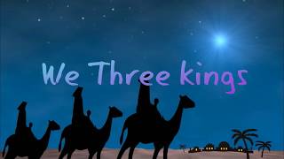 We Three Kings - CHRISTMAS SONG
