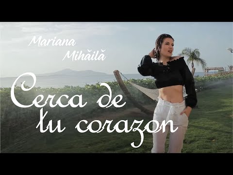 Mariana Mihaila - Cerca de tu corazon (Official Video)