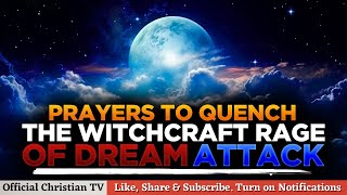 PRAYER AGAINST WITCHCRAFT DREAM POLLUTION | Spiritual Warfare Prayers