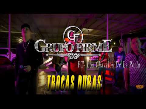 Grupo Firme - Trocas Duras (2020) ft: Los Chavalos De La Perla
