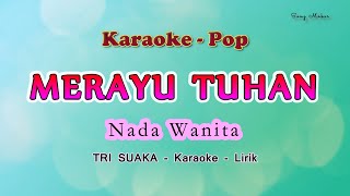 Download lagu Merayu Tuhan - Karaoke Nada Wanita - Tri Suaka - Kangen Band - Pop Melayu mp3