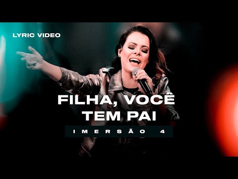 DIANTE DO TRONO FEAT. RAQUEL KERR BORIN | FILHA, VOCÊ TEM PAI | IMERSÃO 4