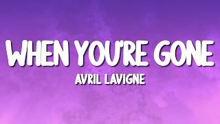 Avril Lavigne - When You're Gone (Lyrics)