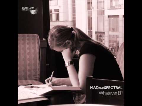 Mad & Spectral - Whatever (DSH Extended Club Mix)