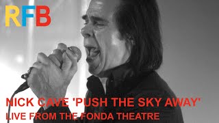 Nick Cave &amp; The Bad Seeds &#39;Push The Sky Away&#39; | Live From The Fonda Theatre | Official Video