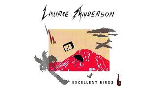 Laurie Anderson - &quot;Excellent Birds&quot;