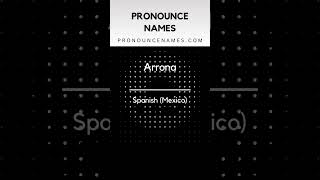 How to pronounce Arrona