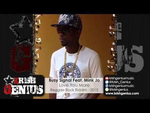 Busy Signal Ft. Mink Jo - Love You More [Reggae Rock Riddim] May 2015