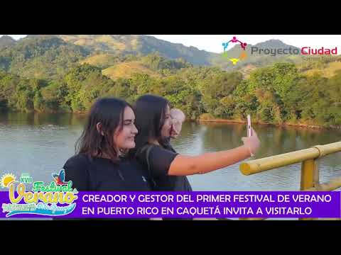 XVII Festival de Verano por La Recuperación y Conservación del Rio Guayas Puerto Rico Caquetá 2024