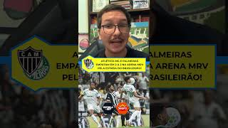 Atlético-MG e Palmeiras empatam em 2 a 2 na Arena MRV pela estreia do Brasileirão