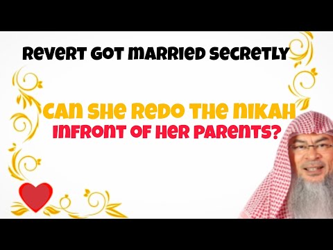 Revert secretly married a muslim, can she redo nikah & marry infront of her parents #assim al hakeem