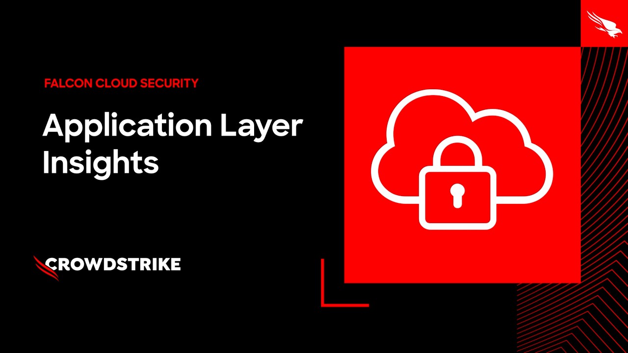 Falcon Cloud Security: Application Layer Insights