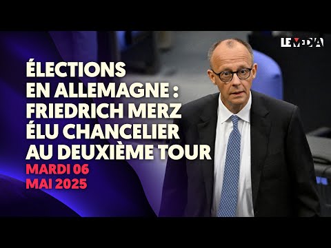 ÉLECTIONS EN ALLEMAGNE : FRIEDRICH MERZ ÉLU CHANCELIER AU DEUXIÈME TOUR