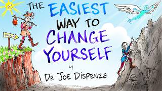 The Easiest Way to Change Who You Are - Dr Joe Dispenza