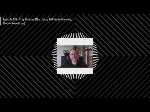 Turned Out A Punk: Episode 352 - Greg Gilmore (The Living, 10 Minute Warning, Mother Love Bone)